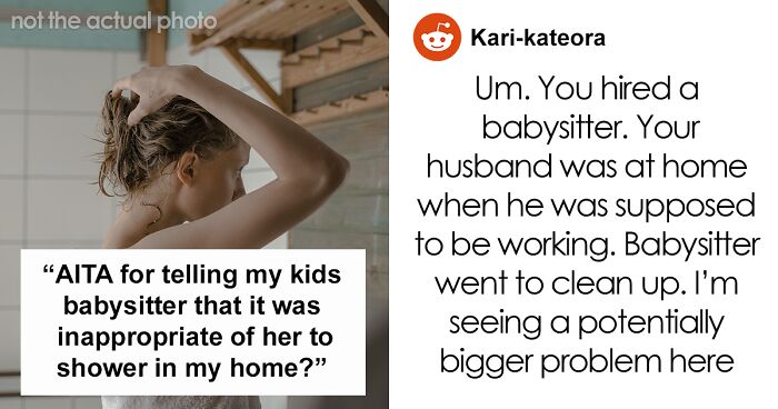 Woman Threatens To Cut Her Babysitter's Salary After She Showered At Her House Without Permission