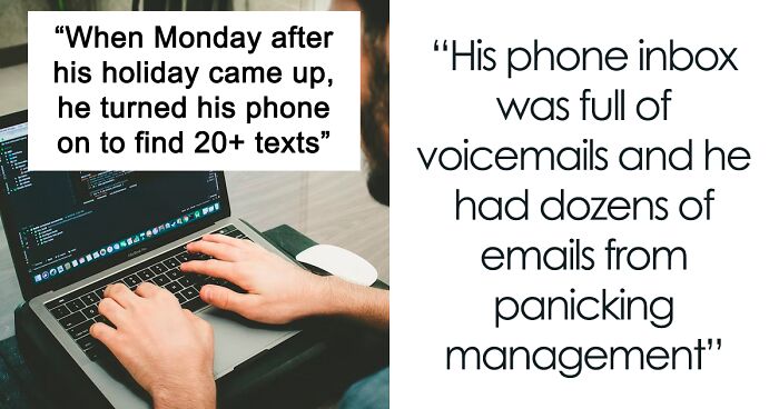 Employee Goes On Vacation And Turns Off His Phone After Boss Accuses Him Of 