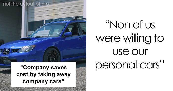 Employees Maliciously Comply With The Decision To Take Away Company Cars, End Up Teaching Their Higher-Ups A Lesson