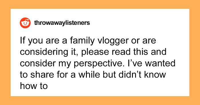 Woman Shares How Being Brought Up By Vlogger Parents Ruined Her Life