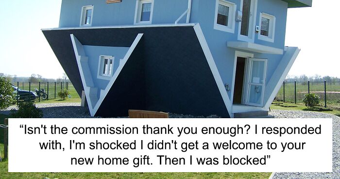 Man Is Confused After Getting An Angry Email From His Realtor Who He Already Paid Commission To For Not Sending A Closing Gift