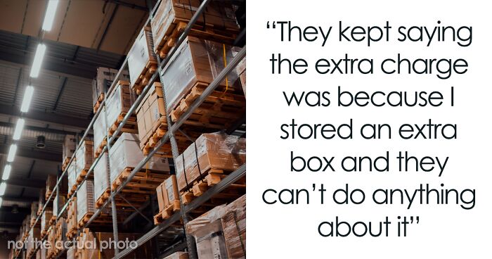 Storage Company Charges Woman For A Thing That Never Existed, So She Maliciously Complies And Makes Them Work For It