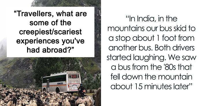 68 Frightening Stories That Might Remind You To Be Careful When Traveling Abroad, As Shared On This Online Thread