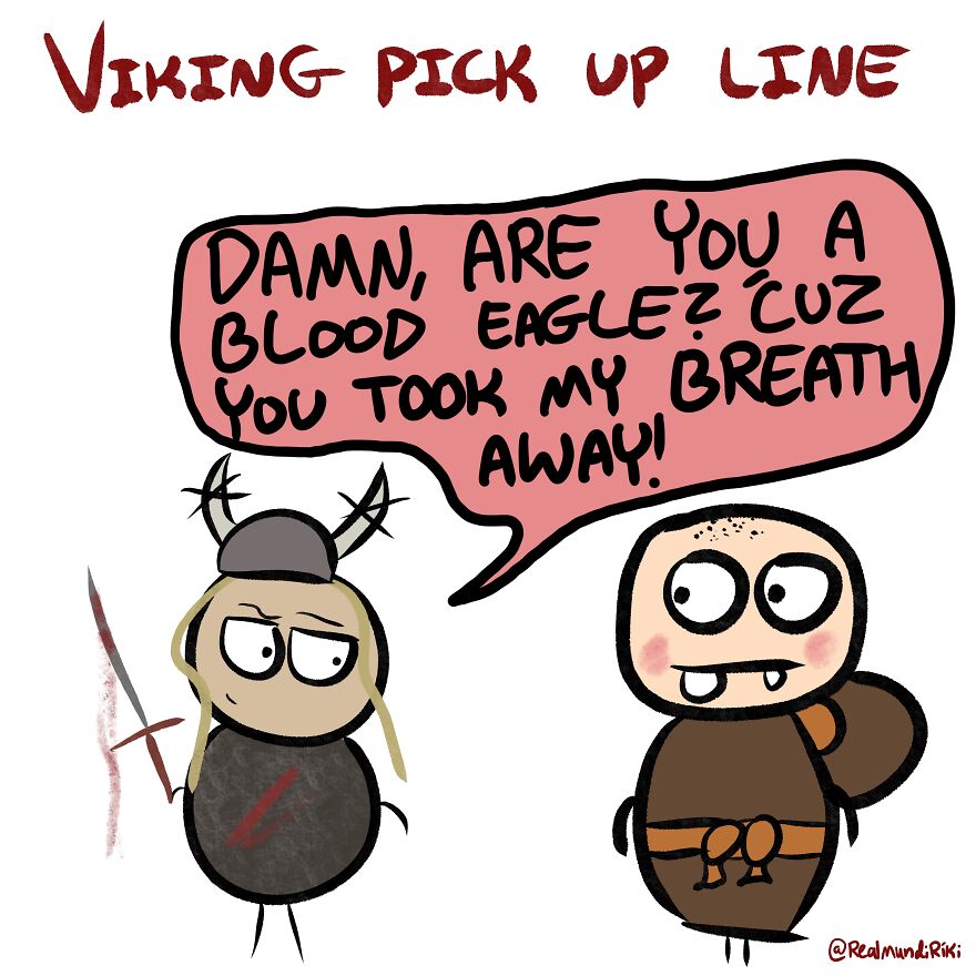 Viking Pick Up Line