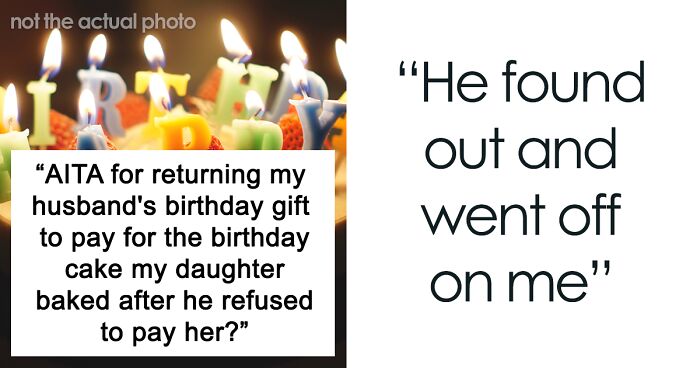 Man Refuses To Pay His Stepdaughter For The Cake She Baked For His Birthday, Family Drama Ensues