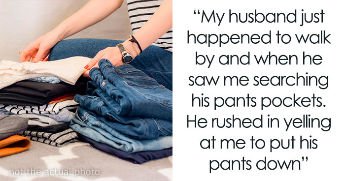 “I Was Genuinely Dumbfounded”: Wife Wonders If She Invaded Her Husband’s Privacy By Emptying His Pants Pockets Before Washing Them