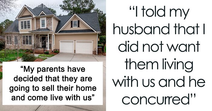 Elderly Parents Demand To Move In With Daughter's Family, She Suggests A Retirement Home But They Find The Idea Outrageous