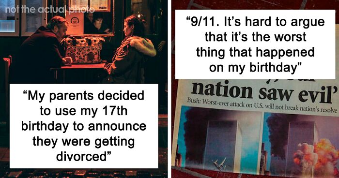 People Are Recalling The Worst Birthday They've Had, And These 72 Take The Cake