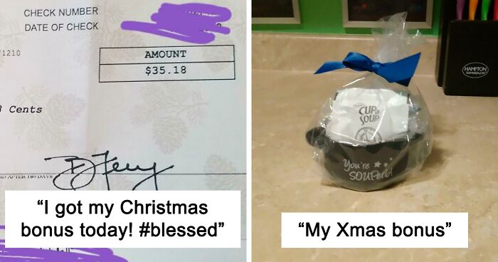 42 Times People Received A Holiday Bonus Only To Realize It Was An Utter Farce And That Some Things Aren't Better Than Nothing