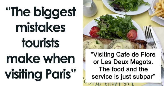 6 Mistakes People Keep Making When Visiting Paris, Preventing Them From Having The Best Experience, According To This Woman Living In Paris