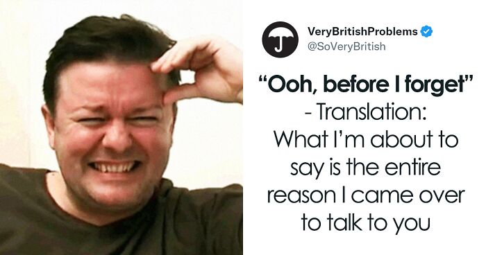 99 “Very British Problems” From This Twitter Account That Perfectly Understands The British Experience (New Pics)