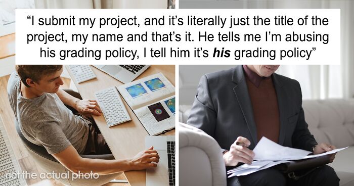 Professor Gets Mad When Student Finds A Loophole In His Own 'Grading Policy' And Doesn't Work On Their Last Assignment