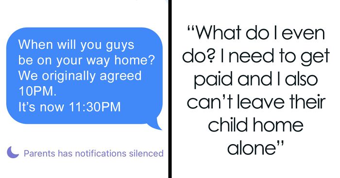 Babysitter Turns To Internet For Advice After Parents Ignore Her Messages And Come Home 2 Hours Late, Making Her Sacrifice Her Plans