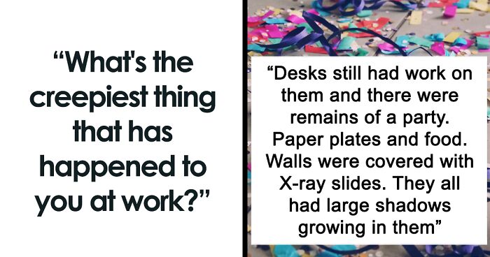 30 Disturbing Things That People Saw And Experienced While At Work