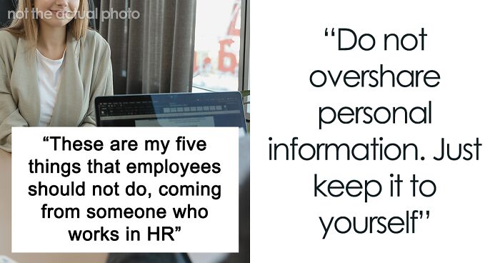 Five Things Employees Should Never Do, According To This HR