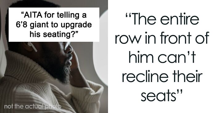 Man Calls Out 6’8″ “Giant” Plane Passenger For Taking Up Too Much Space, Asks If He Was A Jerk