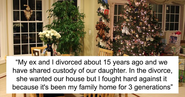 Man Allows His Ex To Live In His House Until Their Daughter Turns 18 After Divorce, But She Doesn’t Keep Her Side Of The Bargain