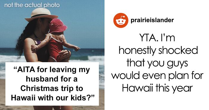 Wife Leaves To Hawaii Without Her Husband Who Wanted To Stay With His Widow Mom, Asks If She's A Jerk