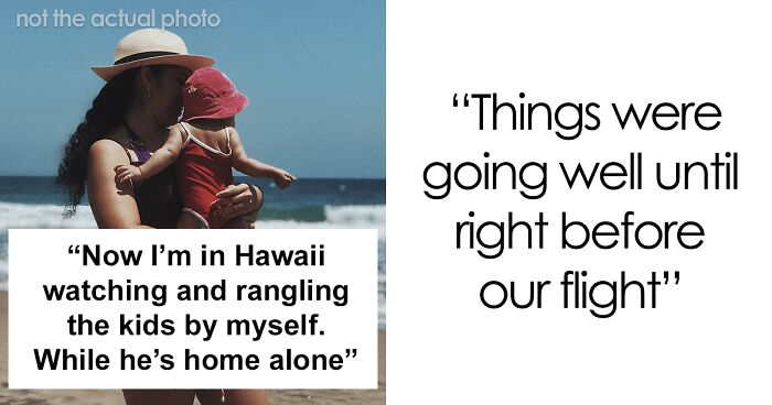 Woman Asks If She's Wrong To Take Kids To Hawaii Without Their Dad Who Decided To Stay To Support His Mom After Dad's Death