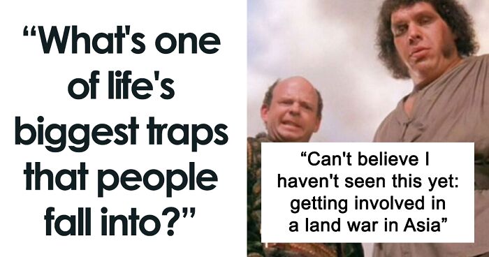 This Viral Thread Has People Pointing Out The Biggest ‘Traps’ In Life That Many Fall Into, And Here Are 43 Of Them