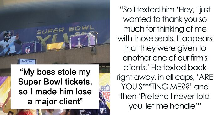 People Are Enjoying This Pro Revenge Story About A Boss Who Lost An Important Client After Stealing Super Bowl Tickets That Were Gifted To An Employee