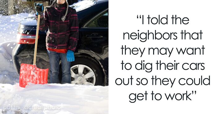 Neighbors Demand Man Shovel Their Driveway, He Offers Them Tools But They Say No, They Then Blame Him For Having To Call Out Of Work