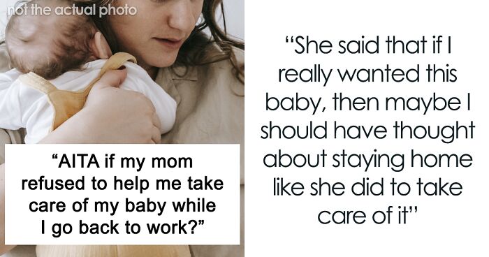 New Mom Expects Her Mom To Babysit Her Newborn While She's At Work For Free, Gets A Reality Check Online