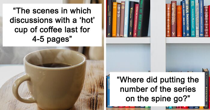 89 Annoying Literary Moments That Drive Readers Up The Wall: As Shared By The Bored Panda Community