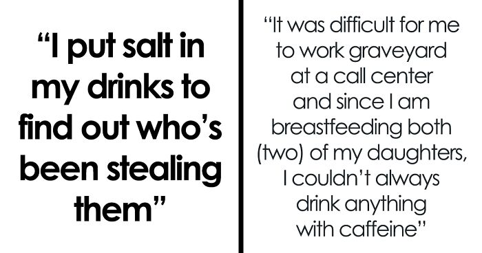 Woman Put Salt In Her Drinks To Find Out Who’s Been Stealing Them In A Case Of Petty Revenge