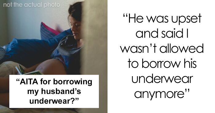 Husband Flips Out At Pregnant Wife For 'Stealing' His Underwear, Divides The Internet