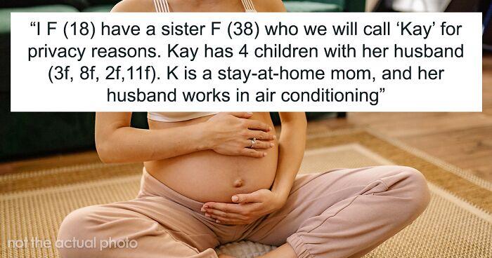 18 Y.O. Asks If She’s Wrong For Not Acting Excited When Her Sister Announced Her Fifth Pregnancy