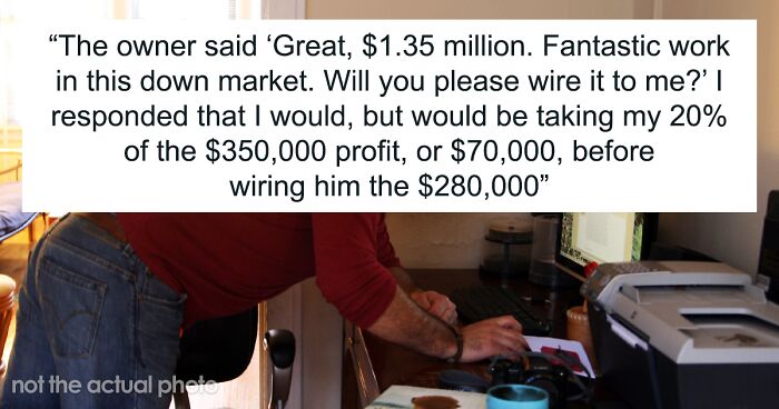 Greedy Boss Steals Employee’s 20% Cut, Employee In Turn Maliciously Complies With Boss’ Request For What He Thinks Is Full Payout