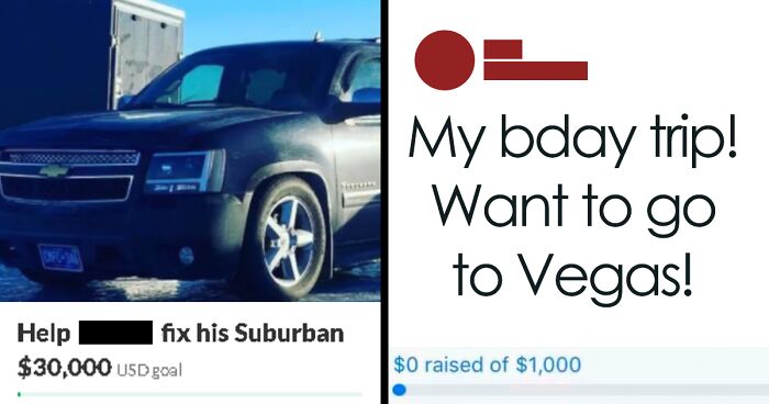 35 Times People Spotted The Most Outrageous GoFundMe Campaigns And Shared Them In This Online Community (New Pics)