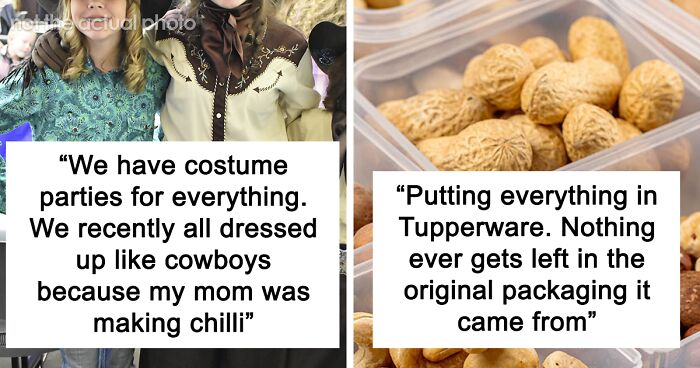 50 People Share The Bizarre Things Their Families Did That They Thought Were Completely Normal At The Time