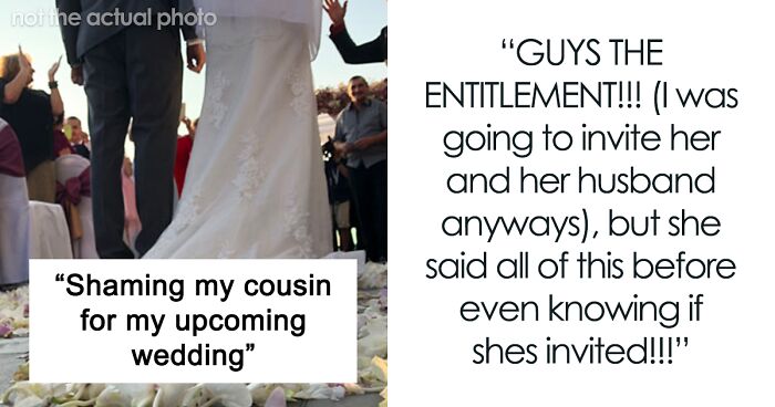 Bride Can’t Believe Cousin’s Entitlement As She Self-Invites Herself And Her Family To The Wedding And Sends A List Of Demands