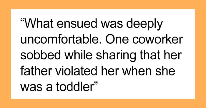 People Are Shocked After Reading How This Workplace Thought Discussing Childhood Traumas Was A Good Team-Building Exercise