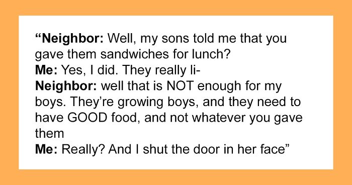 “I Thought She Was Going To Thank Me Again”: Woman Gets Yelled At By Neighbor For What She Fed Her Kids While Babysitting