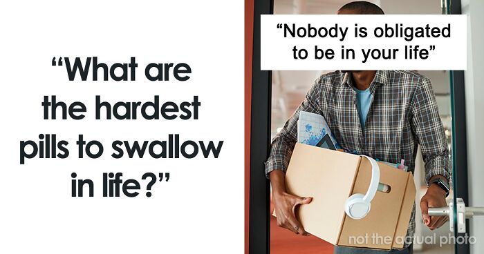 88 Difficult Truths To Swallow, As Shared By People Online, That May Supply Your Daily Dose Of Depresso