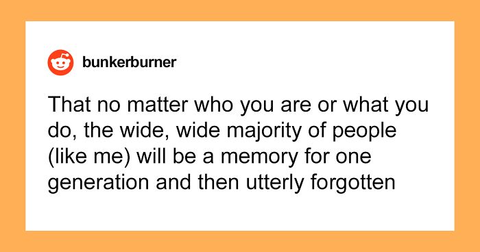 88 Of The Hardest Truths About Living, As Shared By People Online