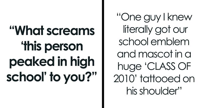 90 Adult Behaviors That Indicate That Their Best Days Were All The Way Back In High School