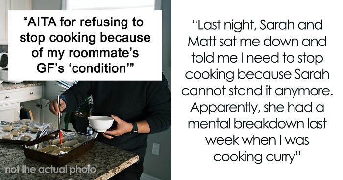 Person Refuses To Stop Cooking Aromatic Meals When His Roommate’s Girlfriend Comes Over, Gets Called A Jerk