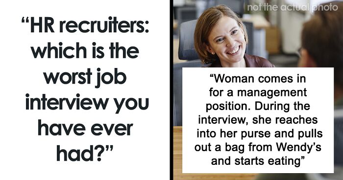 “She Asked What We Do If There Is Cash Missing At The End Of A Shift”: 47 Awful Job Interviews That Recruiters And Managers Have Had To Sit Through