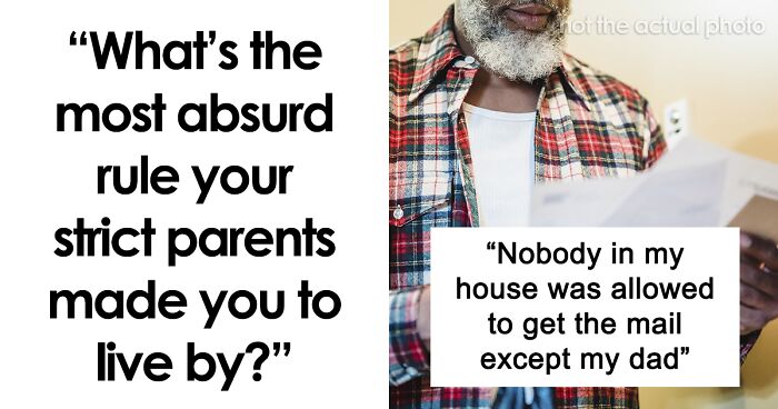 People Reveal 80 Odd Rules Their Parents Forced On Them And That They Thought Were Normal