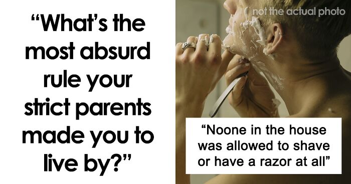 80 Parents’ Rules People Considered ‘Normal’ While Growing Up, Only To Find Out They’re Actually Bizarre