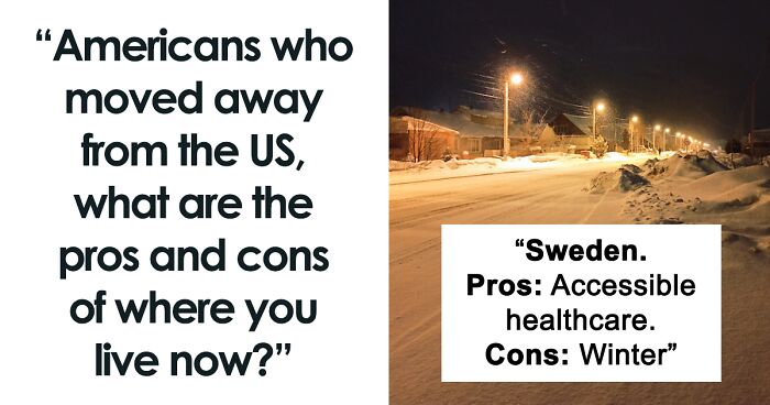 65 People That Moved Away From The US Share The Better And Worse Parts Of Living Abroad