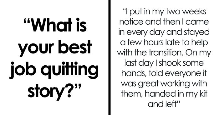 People In This Online Group Share 40 Of The Most Intriguing “I Quit” Stories