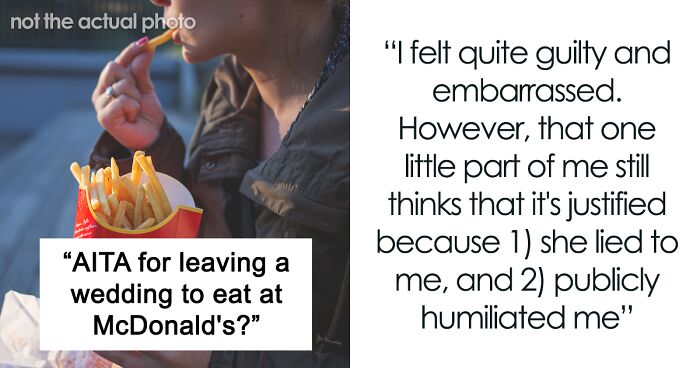 “Am I A Jerk For Leaving A Wedding To Eat At McDonald’s?”: Bride Lied To Her Guest When She Told Her She Wouldn't Have To Pay For Anything At The Wedding