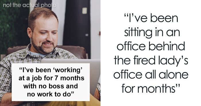 New Employee Sits Around For 7 Months With Absolutely No Work To Do, Still Gets Paid