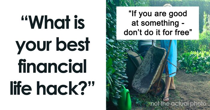 70 People Are Sharing Their Best Financial Hacks