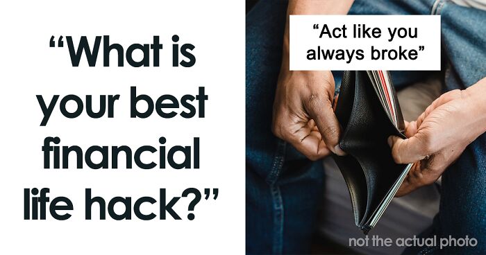 70 Financial Hacks Shared By Money-Savvy People That Won’t Have You Saying ‘Bye’ To Avocado Toast